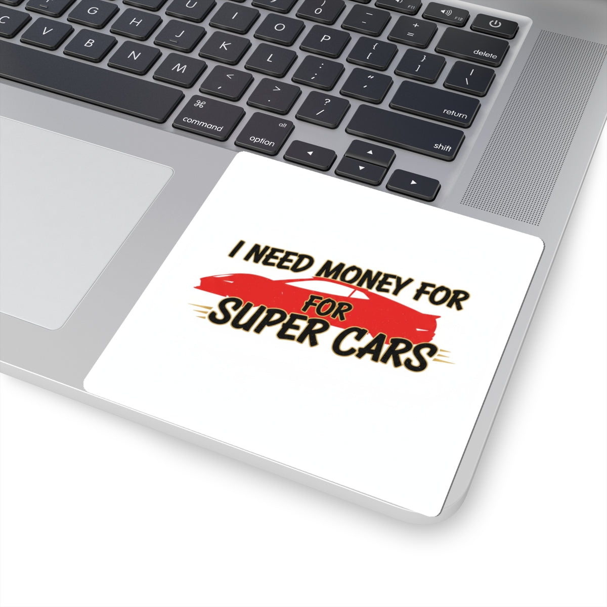 I Need Money for Super Cars Sticker — Car Lover Vinyl Decal