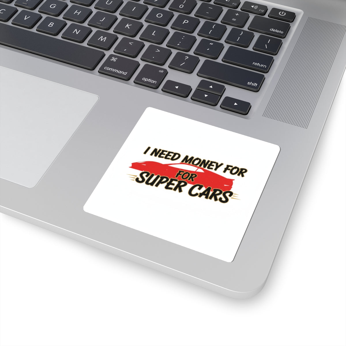 I Need Money for Super Cars Sticker — Car Lover Vinyl Decal
